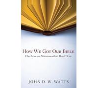 John D W Watts How We Got Our Bible (Copertina rigida)