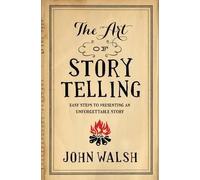 John D. Walsh Art of Storytelling, The (Tascabile)
