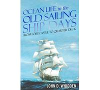 John D. Whidden Ocean Life In The Old Sailing Ship Days From Forecas (Tascabile)