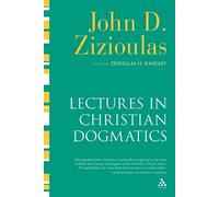 John D. Zizioulas Lectures in Christian Dogmatics (Tascabile)
