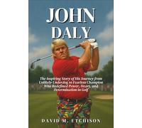 John Daly: The Inspiring Story of His Journey from Unlikely Underdog to Fearless Champion Who Redefined Power, Heart, and Determination in Golf