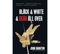 John Darnton Black and White and Dead All Over (Tascabile)