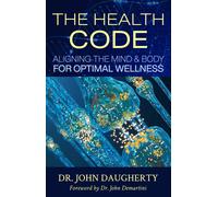 John Daugherty Dr J The Health Code: Aligning the Mind and Body for (Tascabile)