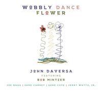 John Daversa Wobbly Dance Flower (CD) Album
