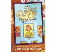 John David Anderson The Greatest Kid in the World (Copertina rigida)