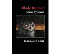 John David Ebert Blade Runner Scene-by-Scene (Tascabile)