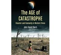 John David Ebert The Age of Catastrophe (Tascabile)