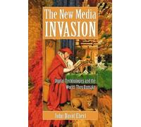 John David Ebert The New Media Invasion (Tascabile)