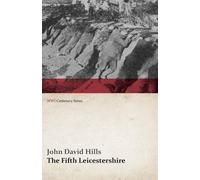 John David Hill The Fifth Leicestershire - A Record of the 1/5th Bat (Tascabile)