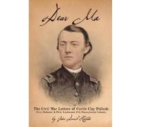 John David Hopt Dear Ma - The Civil War Letters of Curtis Clay Pollo (Tascabile)