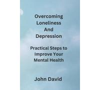 John David Samuel Overcoming Loneliness And Depression (Tascabile)