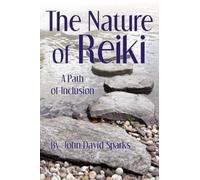 John David Sparks The Nature of Reiki (Tascabile)