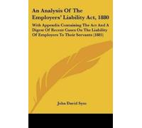John David Sym An Analysis Of The Employers' Liability Act, 1880 (Tascabile)