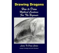 John Davidson Drawing Dragons - How to Draw Mythical Creatures for t (Tascabile)