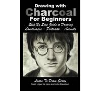 John Davidson Drawing with Charcoal For Beginners (Tascabile) Learn to Draw
