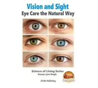 John Davidson Dueep Jyot Si Vision and Sight - Eye Care the Natural (Tascabile)