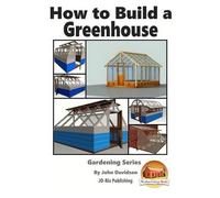 John Davidson How to Build a Greenhouse (Tascabile)