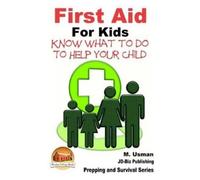 John Davidson M First Aid for Kids - Know What To Do To Help Your (Tascabile)