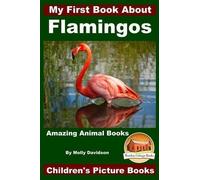 John Davidson M My First Book About Flamingos - Amazing Animal Books (Tascabile)