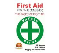 John Davidson M Us First Aid for the Beginner - The Basics of First (Tascabile)