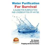John Davidson M Water Purification For Survival - A Guide for Purifi (Tascabile)
