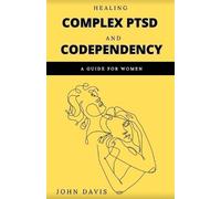 John Davis Healing Complex PTSD and Codependency (Tascabile)