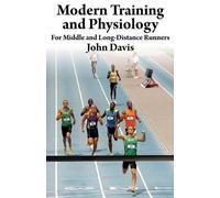 John Davis Modern Training and Physiology for Middle and Long-Distan (Tascabile)