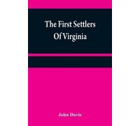 John Davis The first settlers of Virginia (Tascabile)