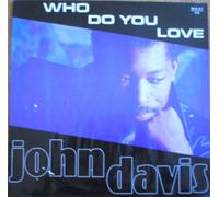 John Davis - Who Do You Love