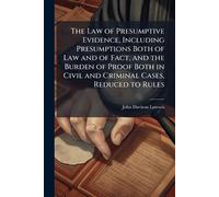 John Davison 18 The Law of Presumptive Evidence, Including Presumpti (Tascabile)