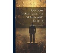 John Davison Rockefelle Random Reminiscences of Men and Event (Copertina rigida)