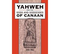 John Day Yahweh and the Gods and Goddesses of Canaan (Tascabile)