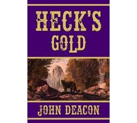 John Deacon Heck's Gold (Tascabile) Heck and Hope