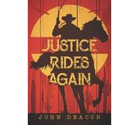 John Deacon Justice Rides Again (Tascabile) Silent Justice