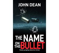 John Dean The Name on the Bullet (Tascabile) DCI John Blizzard