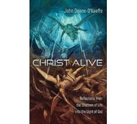 John Deane-O'Keeffe Christ Alive (Copertina rigida)