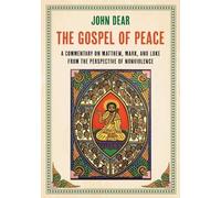 John Dear The Gospel of Peace: A Commentary on Matthew, Mark, and Lu (Tascabile)