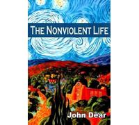 John Dear The Nonviolent Life (Tascabile)