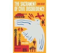 John Dear The Sacrament of Civil Disobedience (Tascabile)