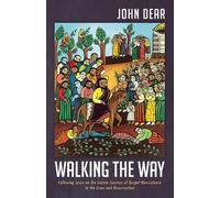 John Dear Walking the Way (Tascabile)