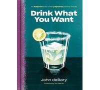 John Debary Drink What You Want (Copertina rigida)