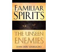 John Deby Edukugho Familiar Spirits The Unseen Enemies (Tascabile)