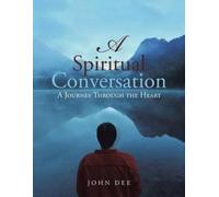 John Dee A Spiritual Conversation (Tascabile)