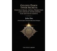 John Dee The Occult Library Golden Dawn Inner Secrets (Tascabile)