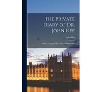 John Dee The Private Diary of Dr. John Dee (Copertina rigida)