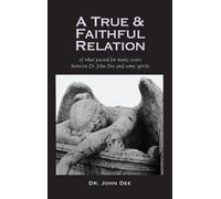John Dee True and Faithful Relation of What Passed for Many Y (Copertina rigida)