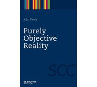 John Deely Purely Objective Reality (Copertina rigida)