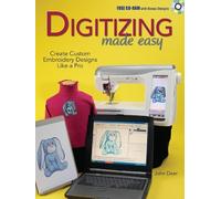 Digitizing Made Easy: Create Custom Embroidery Designs Like a Pro