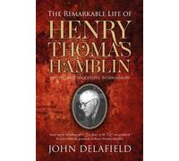 John Delafield The Remarkable Life of Henry Thomas Hamblin (Tascabile)