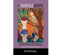 John Delhousaye The Fourfold Gospel, Volume 4 (Copertina rigida)